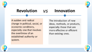 The image depicts the difference between revolution and innovation. Revolution is a sudden and radical change in political, social, or economic conditions. It often involves the overthrow of an established authority or system. Innovation is the introduction of new ideas, methods, or products. The text in the image uses the following examples: The printing press is an example of a revolution. It fundamentally changed the way information was disseminated. The smartphone is an example of innovation. It is a new product that has improved communication and access to information. Here’s another way to think about the difference between revolution and innovation: Revolution is like a volcano erupting. It is a dramatic and disruptive event that can have a lasting impact. Innovation is like a flower slowly blooming. It is a gradual process that can lead to positive change. Both revolution and innovation are important for progress. Revolution can help to overthrow oppressive systems and create new opportunities. Innovation can help to improve our lives and make the world a better place.