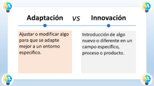 El gráfico se llama "Adaptación vs Innovación". Imagina un camaleón. Éste cambia de color para camuflarse en su entorno, ya sea un árbol verde o una roca marrón. Eso es adaptación. Adaptas algo existente para que funcione mejor en una situación específica. Ahora piensa en un invento totalmente nuevo, como el teléfono móvil. El teléfono móvil no existía antes y supuso una innovación radical en la comunicación. Eso es innovación. Creas algo completamente nuevo que antes no existía. En resumen, la adaptación modifica algo existente para que encaje en un entorno específico, mientras que la innovación introduce algo completamente nuevo que cambia las cosas por completo.